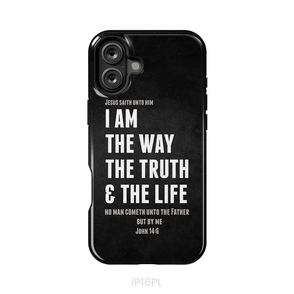 Jesus phone cases: I am the way the truth and the life John 14:6 Bible verse phone case iPhone 16 Plus / Tough Case
