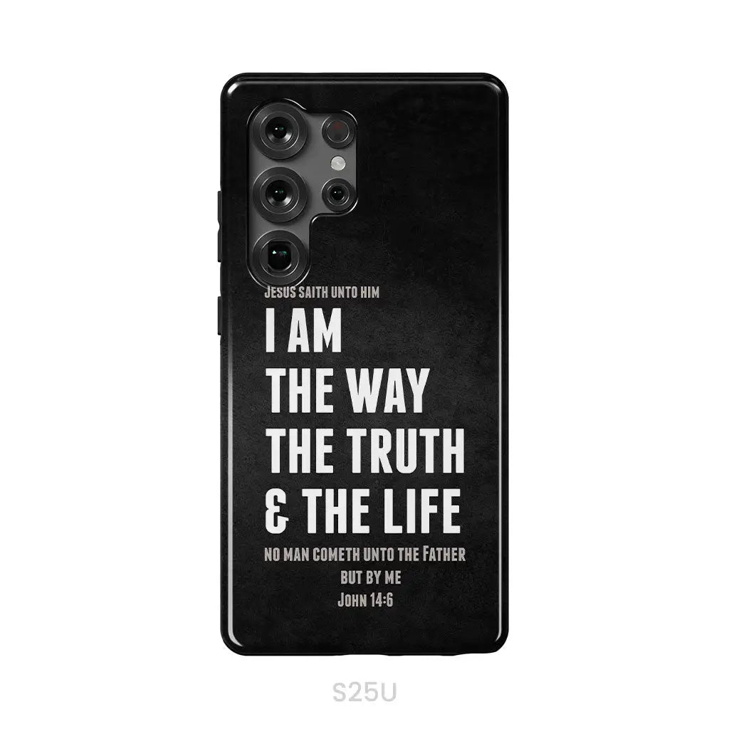 Jesus phone cases: I am the way the truth and the life John 14:6 Bible verse phone case Samsung Galaxy S25 Ultra
