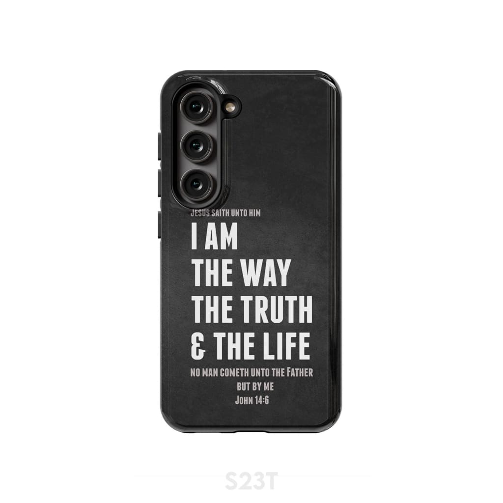 Jesus phone cases: I am the way truth and life John 14:6 Bible verse case Samsung Galaxy S23 (Not for FE) / Tough