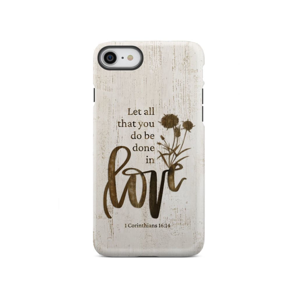 Let all that you do be done in love Wildflowers Bible verse phone case iPhone SE 2020 / Tough