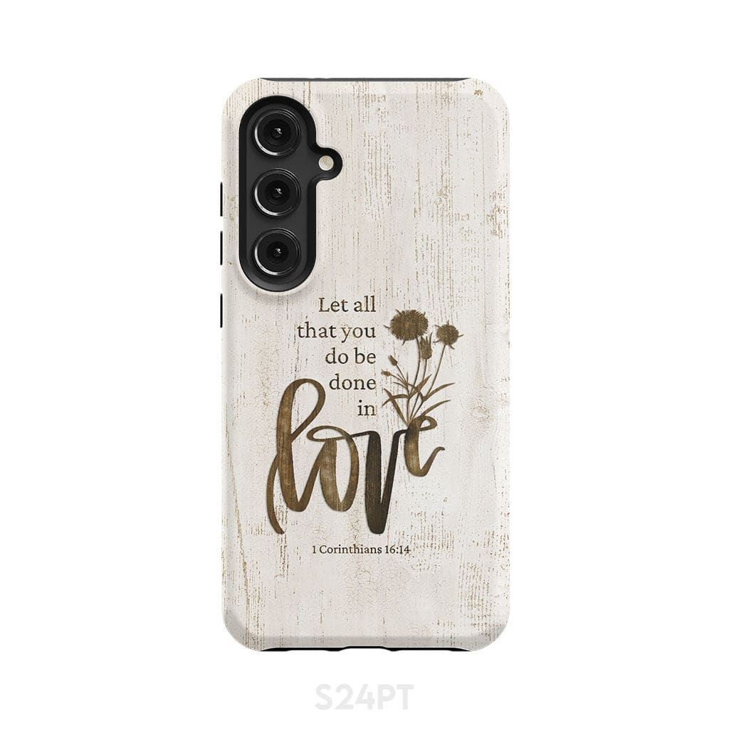 Let all that you do be done in love Wildflowers Bible verse phone case Samsung Galaxy S24 Plus / Tough