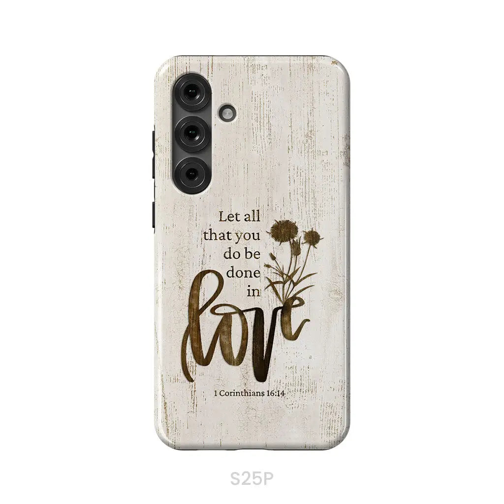 Let all that you do be done in love Wildflowers Bible verse phone case Samsung Galaxy S25 Plus / Tough Case