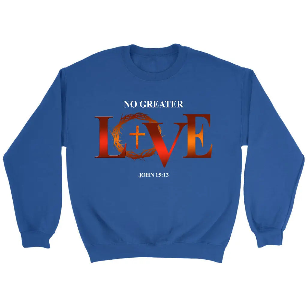 No Greater Love John 15:13 Bible Verse Sweatshirt Royal / S