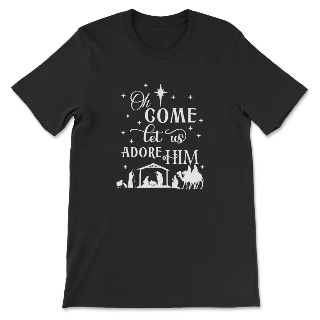 Oh come let us adore Him Christmas Christian t-shirt