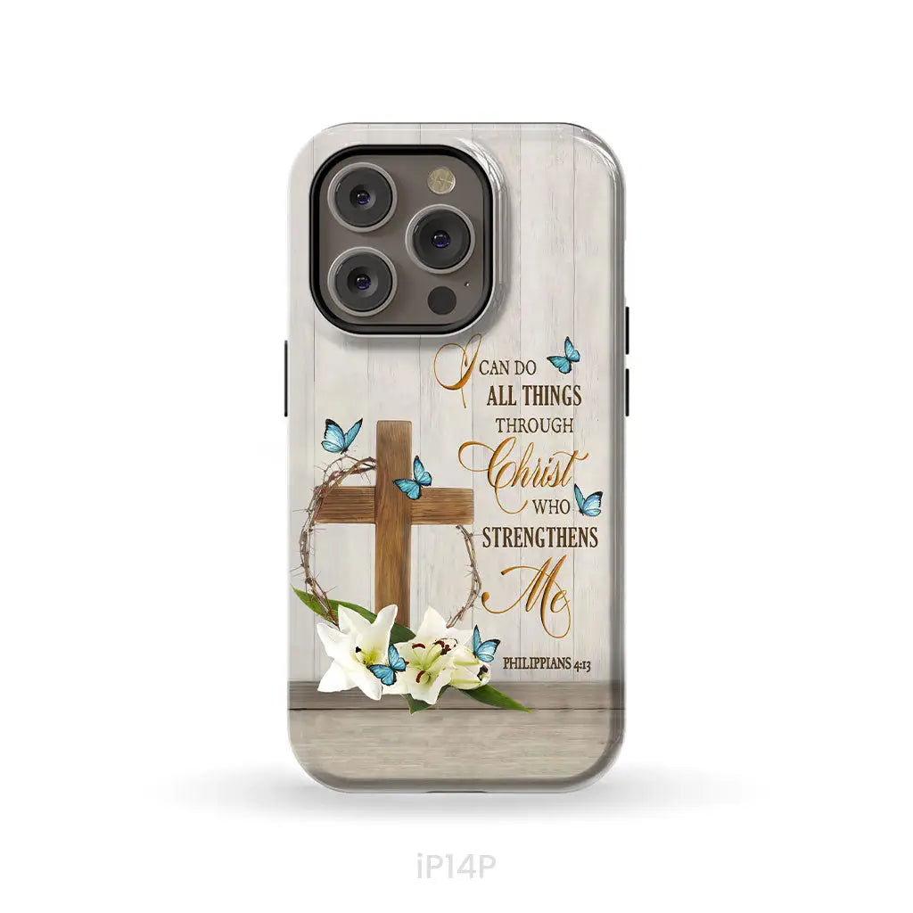 Philippians 4:13 I Can Do All Things Through Christ Wooden Cross Flower Butterflies Phone Case iPhone 14 Pro / Tough
