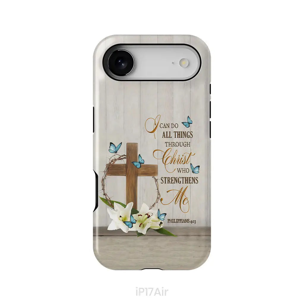 Philippians 4:13 I Can Do All Things Through Christ Wooden Cross Flower Butterflies Phone Case iPhone 17 Air / Tough