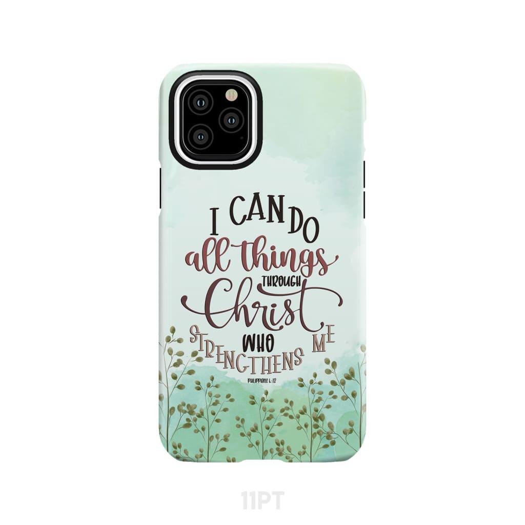 Philippians 4:13 I can do all things through Christ phone case iPhone 11 Pro / Tough
