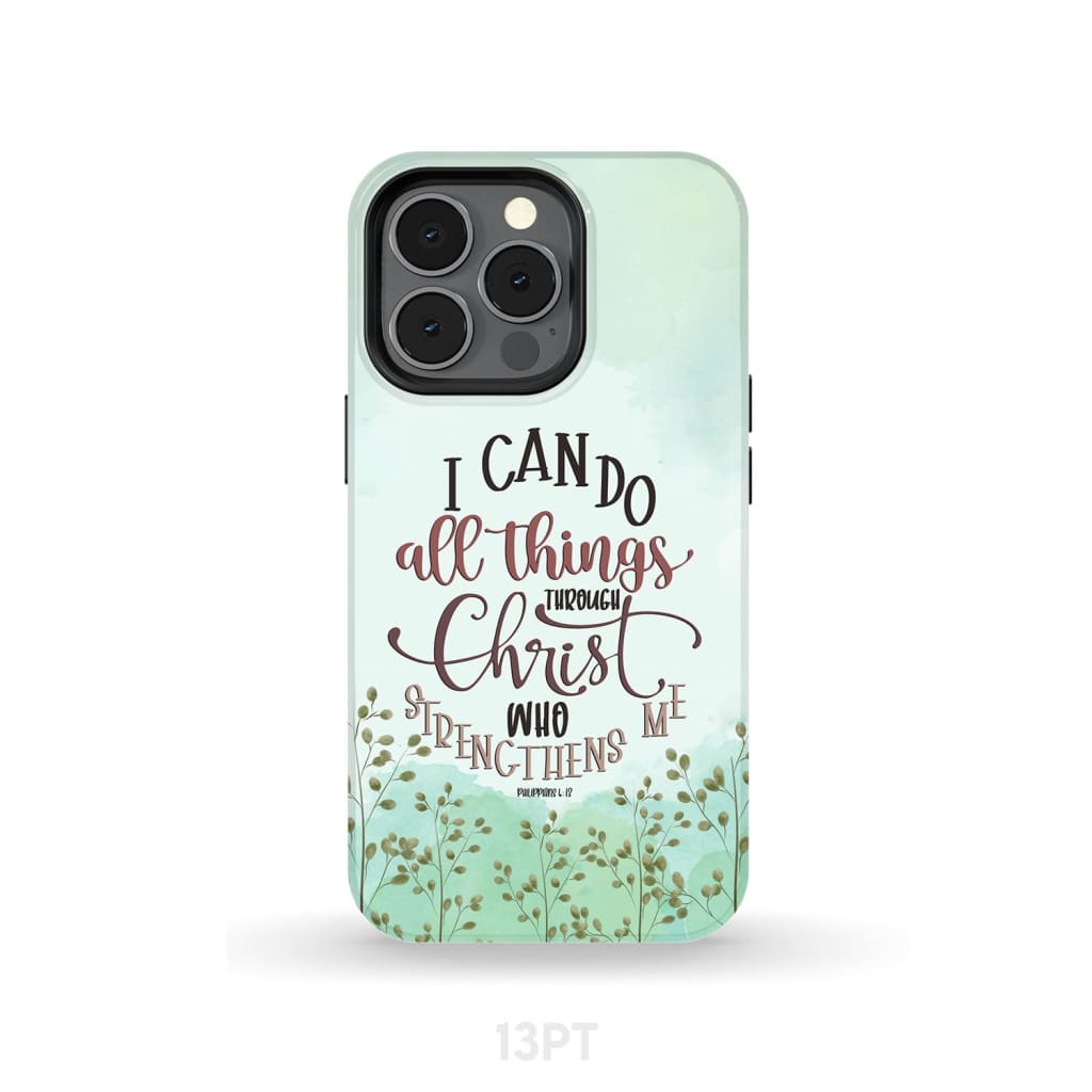 Philippians 4:13 I can do all things through Christ phone case iPhone 13 Pro / Tough