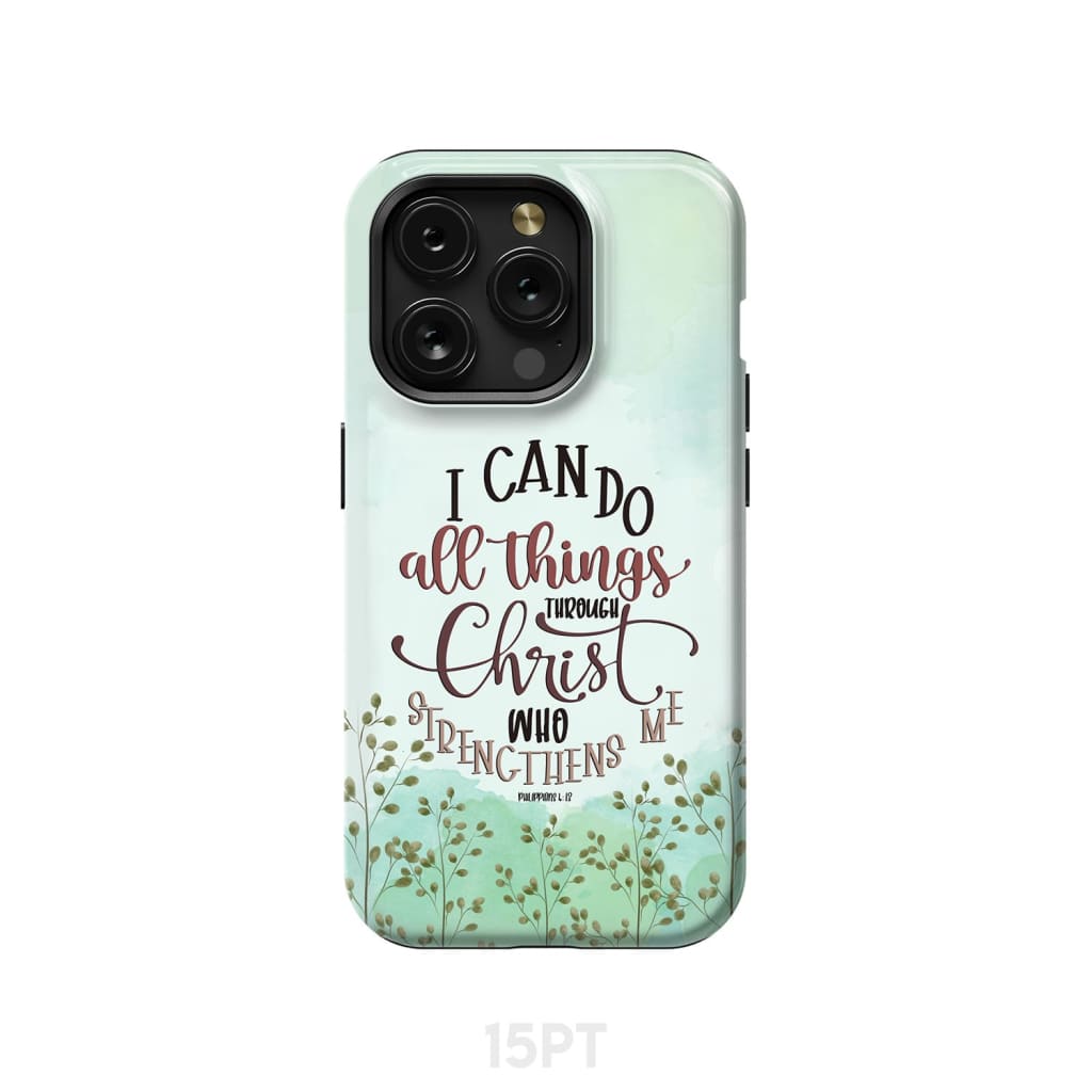 Philippians 4:13 I can do all things through Christ phone case iPhone 15 Pro / Tough