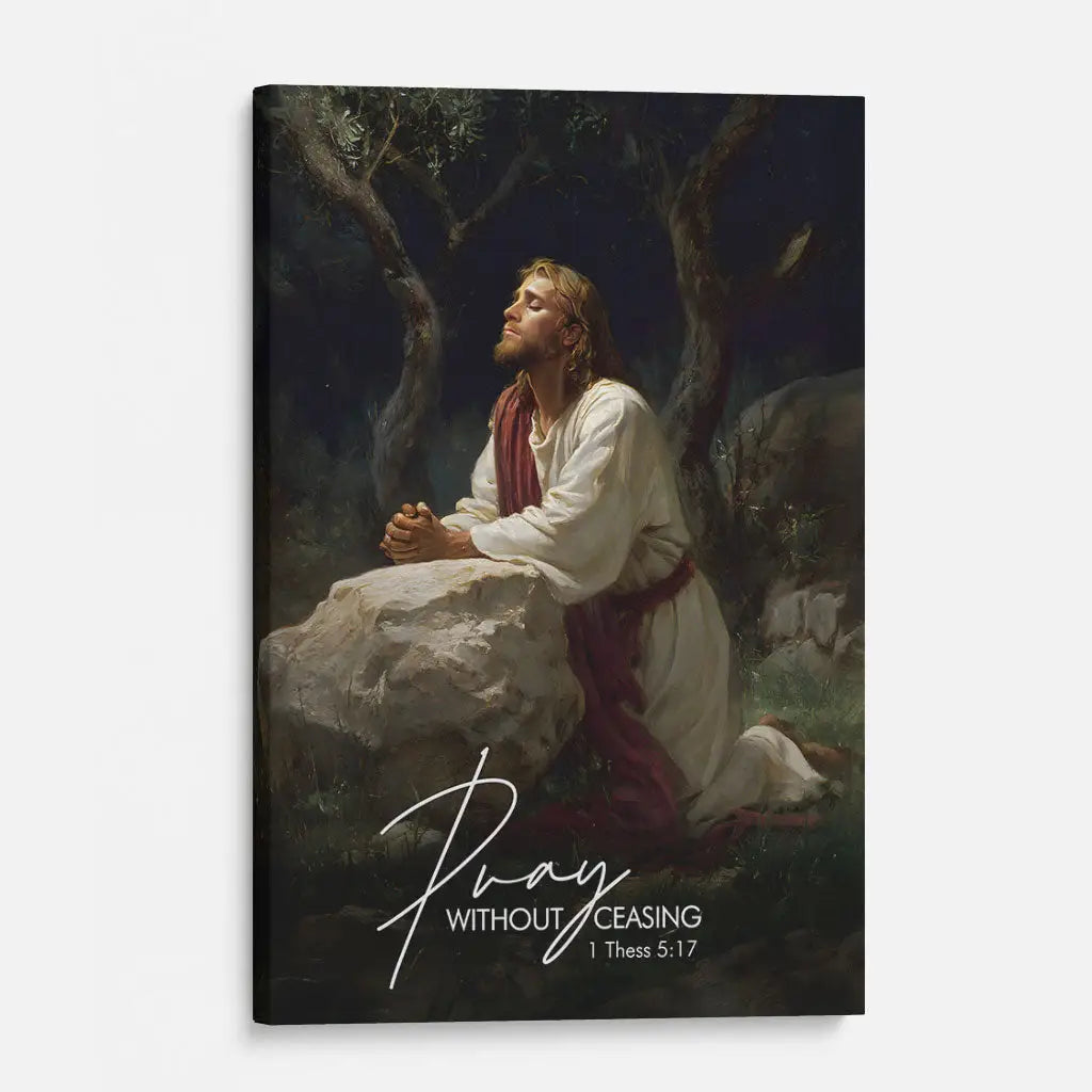 1 Thessalonians 5:17 Christian canvas, Jesus praying artwork, perfect gift of encouragement and faith.