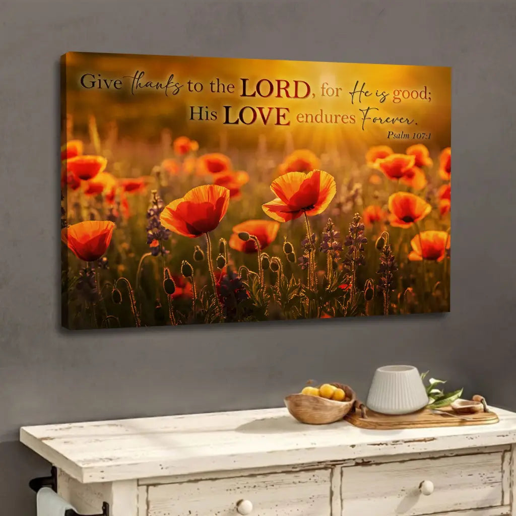 Christian wall art with Psalm 107:1, "Give thanks to the Lord," featuring vibrant poppies bathed in golden sunlight.