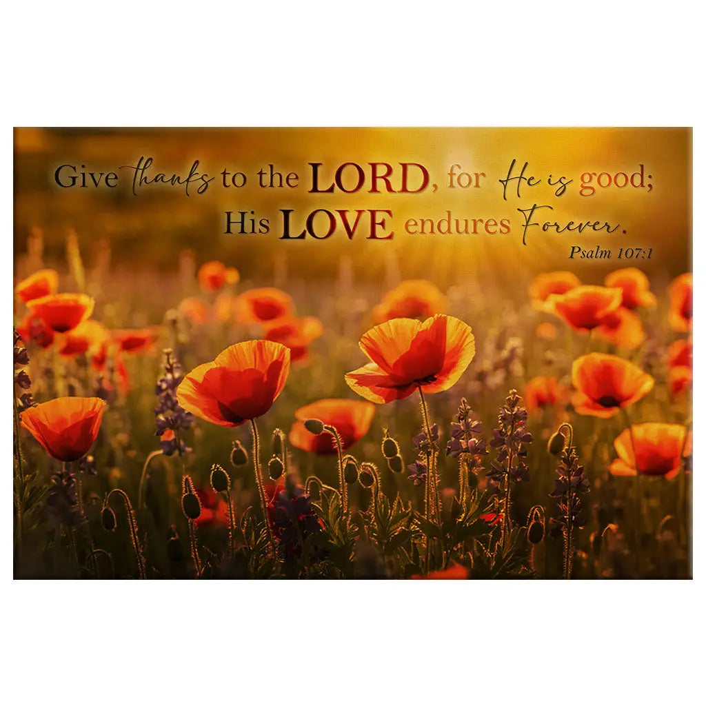 Faith-based decor with Psalm 107:1, "Give thanks to the Lord," showcasing vibrant poppies and a peaceful golden sunlight backdrop.