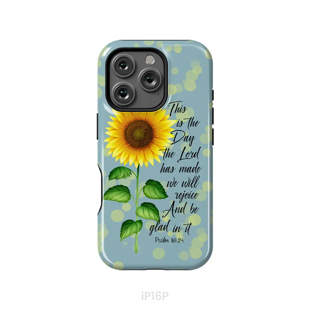 Psalm 118:24 This is the Day the Lord Has Made Sunflower Phone Case iPhone 16 Pro / Tough Case