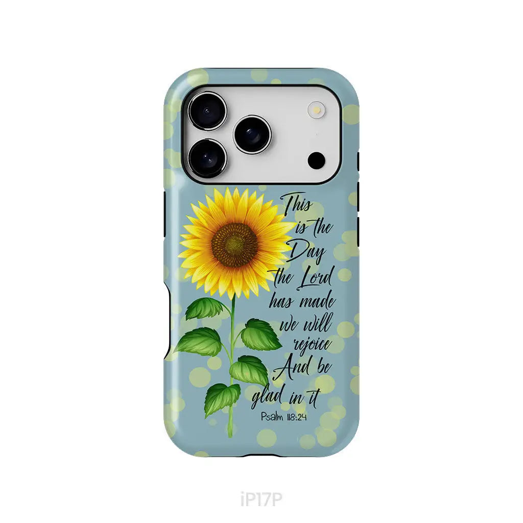 Psalm 118:24 This is the Day the Lord Has Made Sunflower Phone Case iPhone 17 Pro / Tough Case