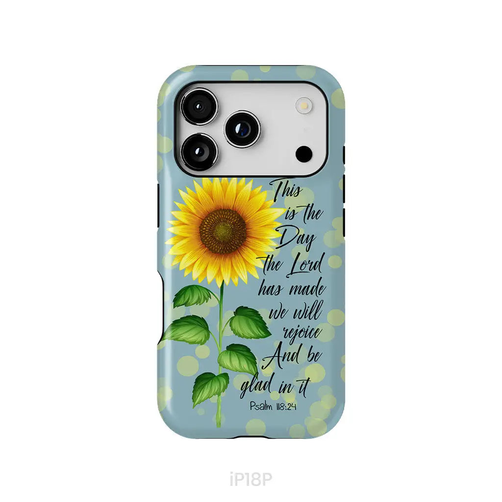 Psalm 118:24 This is the Day the Lord Has Made Sunflower Phone Case iPhone 18 Pro / Tough Case