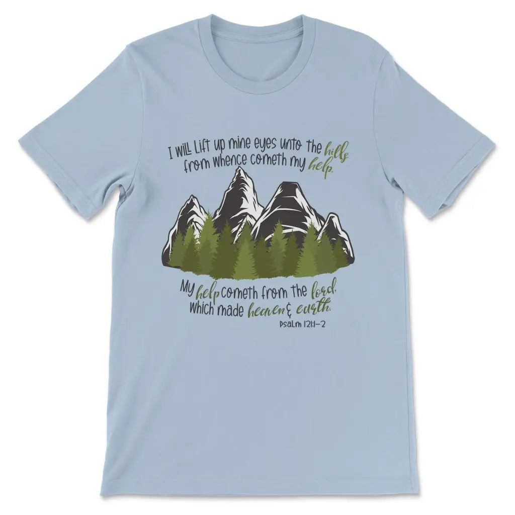 Psalm 121:1-2 I Will Lift Up Mine Eyes Unto the Hills T-shirt Light Blue / S