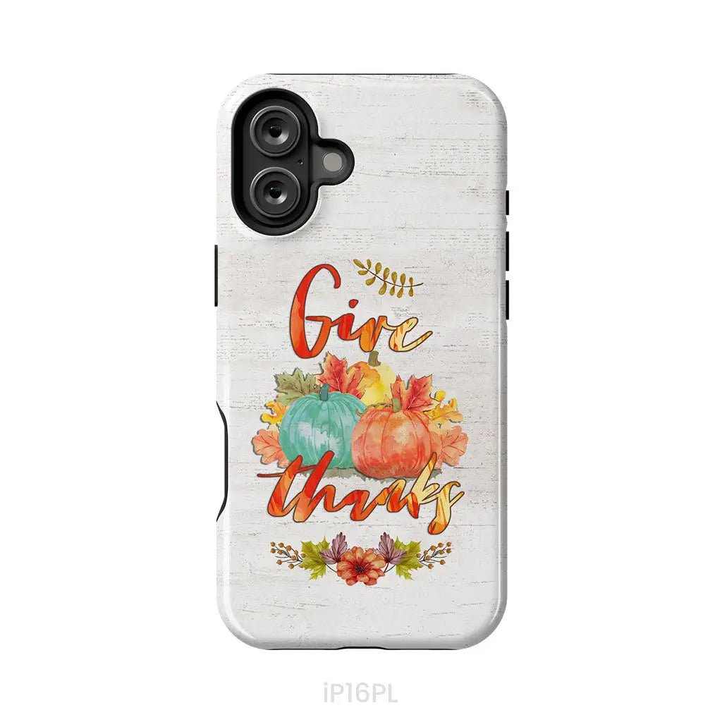 Pumpkin Thanksgiving Give thanks phone case iPhone 16 Plus / Tough Case