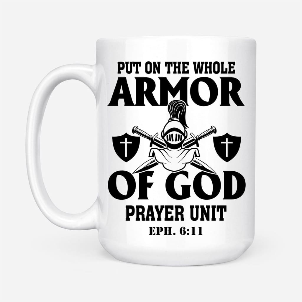 Put on the whole armor of God coffee mug 15 oz
