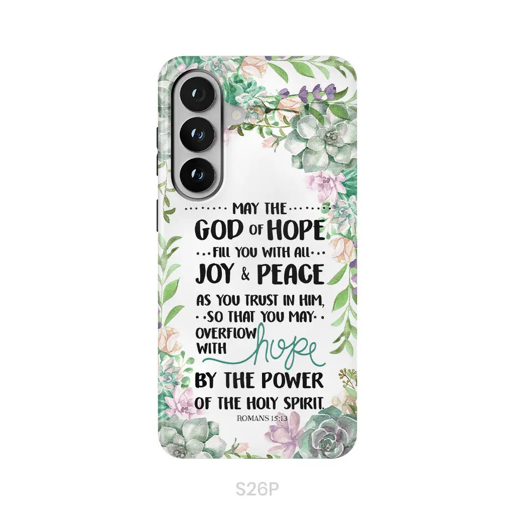 Romans 15:13 May The God Of Hope Fill You With All Joy And Peace Phone Case
