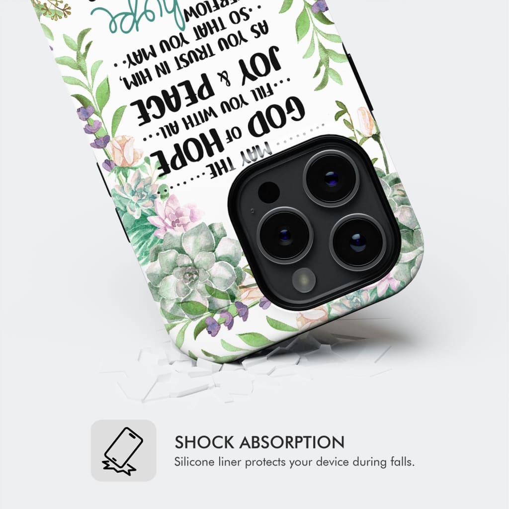 Romans 15:13 May the God of hope fill you with all joy and peace phone case