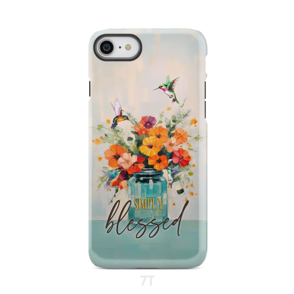 Simply Blessed Hummingbird Vase of Flowers Christian Phone Case iPhone 7 / Tough