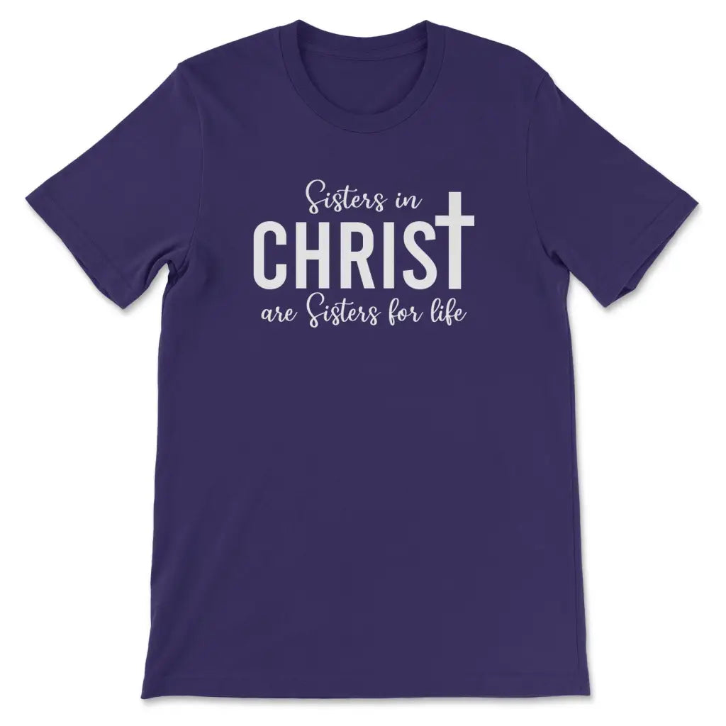 Sisters in Christ are sisters for life t-shirt Team Purple / S