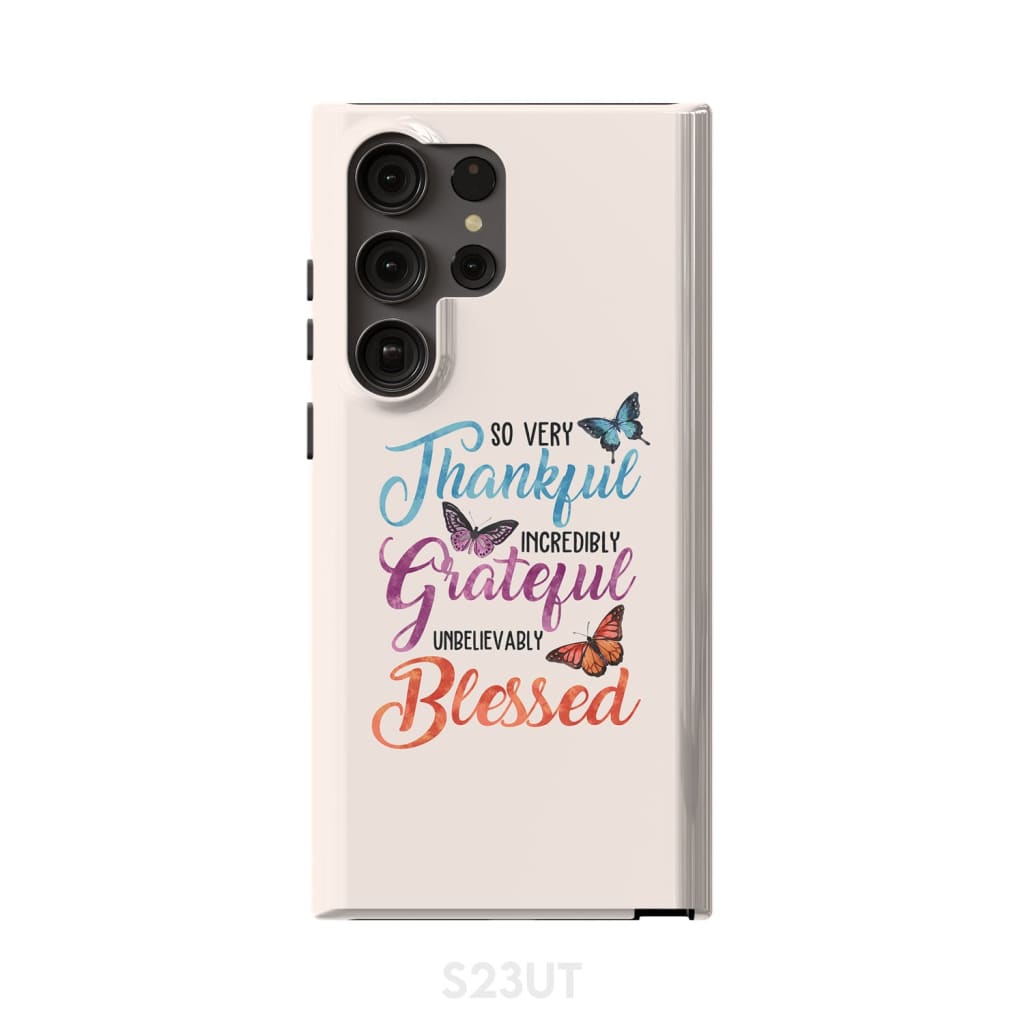 So very thankful incredibly grateful unbelievably blessed phone case Christian cases Samsung Galaxy S23 Ultra / Tough