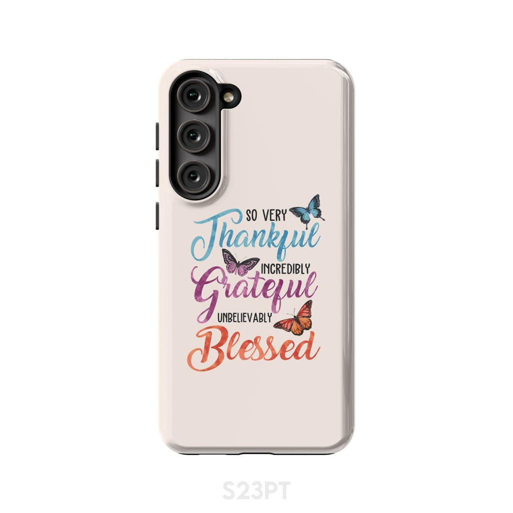 So very thankful incredibly grateful unbelievably blessed phone case Christian cases Samsung Galaxy S23 Plus / Tough