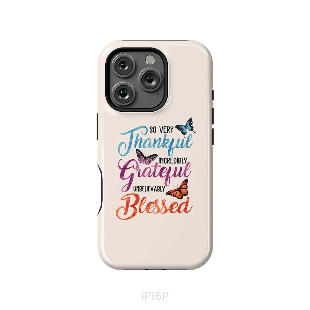 So Very Thankful Incredibly Grateful Unbelievably Blessed Phone Case iPhone 16 Pro / Tough Case