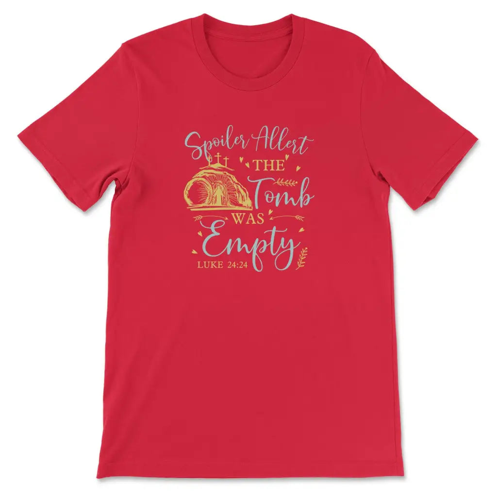 Spoiler Alert The Tomb Was Empty T-shirt Christian Easter Shirts Red / S
