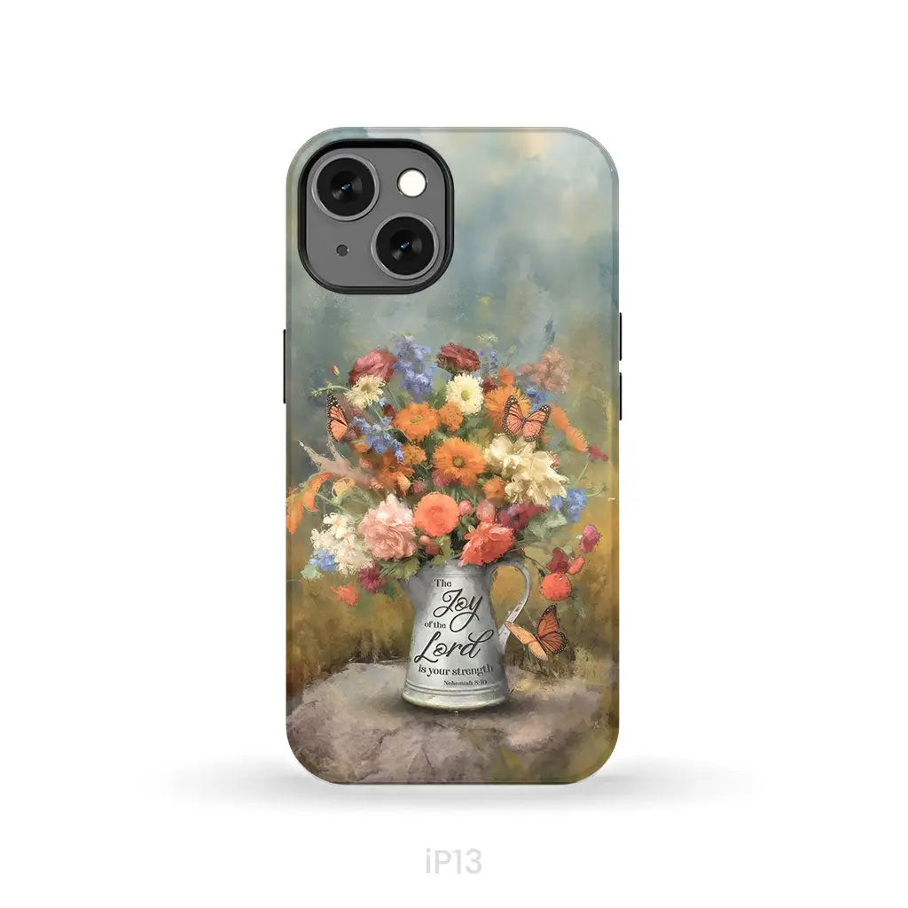 The Joy of the Lord is Your Strength Nehemiah 8:10 Flower Butterfly Phone Case iPhone 13 / Tough Case