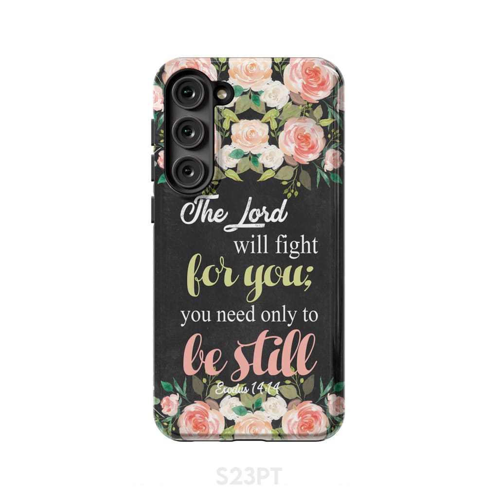 The Lord will fight for you Exodus 14:14 phone case | Christian cases Samsung Galaxy S23 Plus / Tough