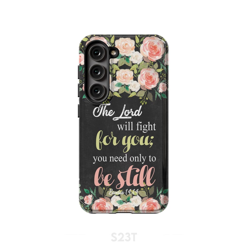 The Lord will fight for you Exodus 14:14 phone case | Christian cases Samsung Galaxy S23 (Not FE) / Tough