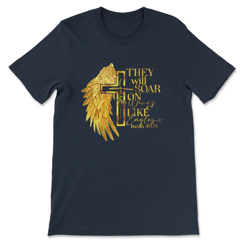 They Will Soar on Wings Like Eagles Faith Cross Wing T-shirt Navy / S