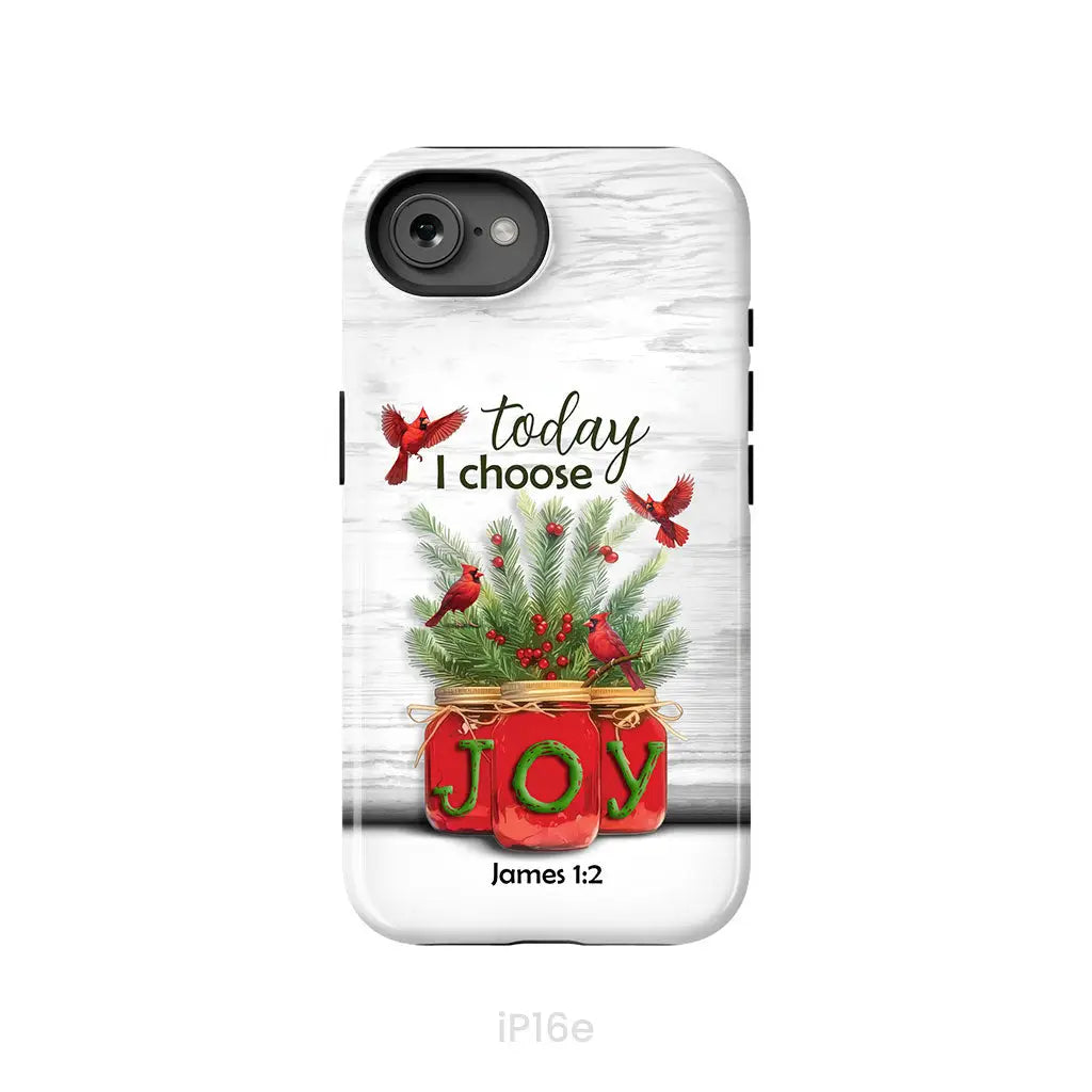 Today I Choose Joy James 1:2 Christmas Phone Case iPhone 16e / Tough Case