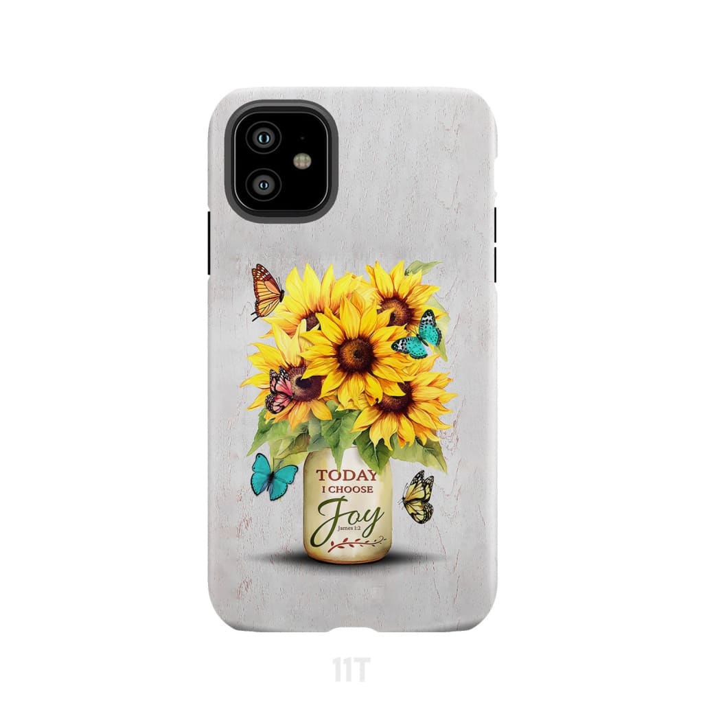 Today I Choose Joy Sunflower & Butterfly Vase Phone Case iPhone 11 / Tough