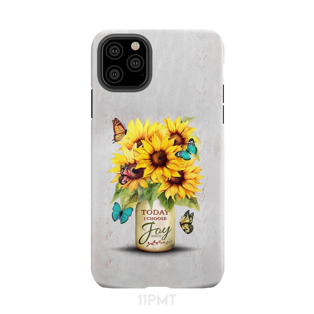Today I Choose Joy Sunflower & Butterfly Vase Phone Case iPhone 11 Pro Max / Tough