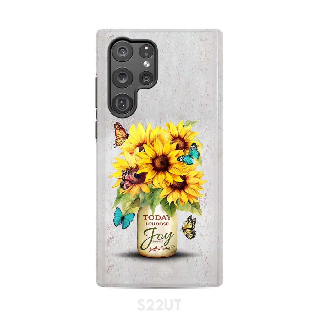 Today I Choose Joy Sunflower & Butterfly Vase Phone Case Samsung Galaxy S22 Ultra / Tough