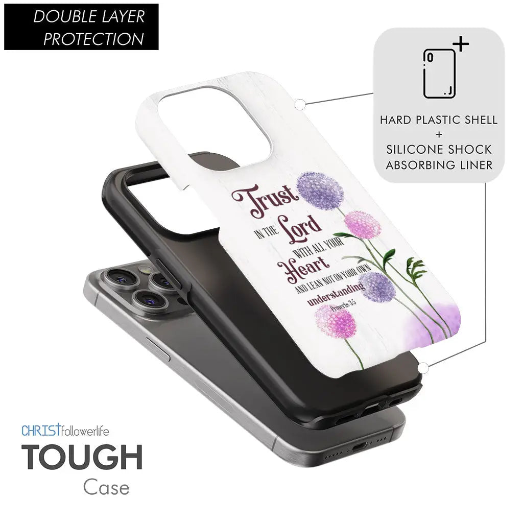 Inspirational phone case with Proverbs 3:5 "Trust in the Lord" and dandelion flowers, ideal for Christian gifts.