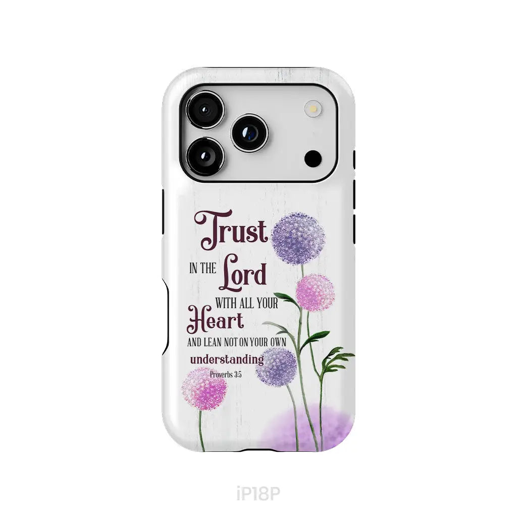 Trust in the Lord With All Your Heart Proverbs 3:5 Dandelions Flowers Phone Case iPhone 18 Pro / Tough Case