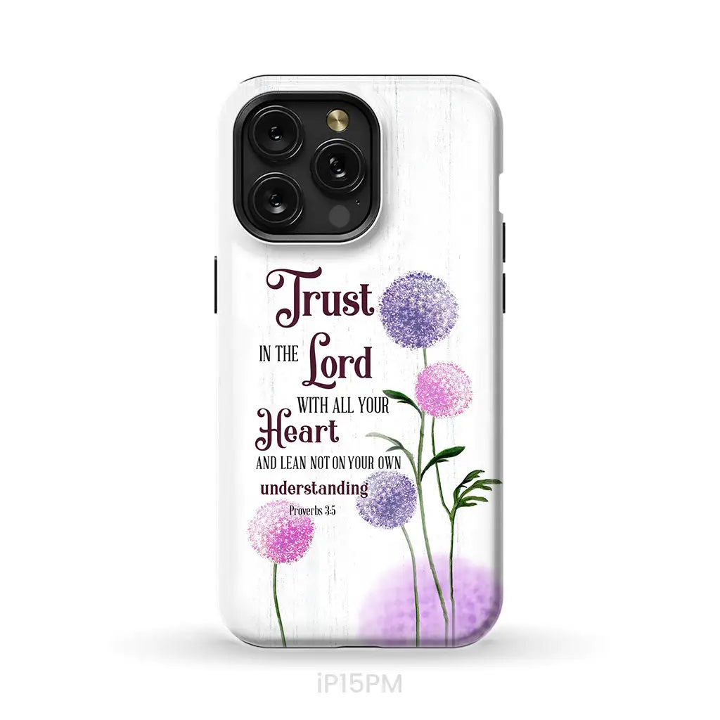 Trust in the Lord With All Your Heart Proverbs 3:5 Dandelions Flowers Phone Case iPhone 15 Pro Max / Tough Case