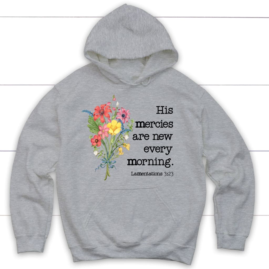 wildflowers His mercies are new every morning hoodie Sport Grey / S