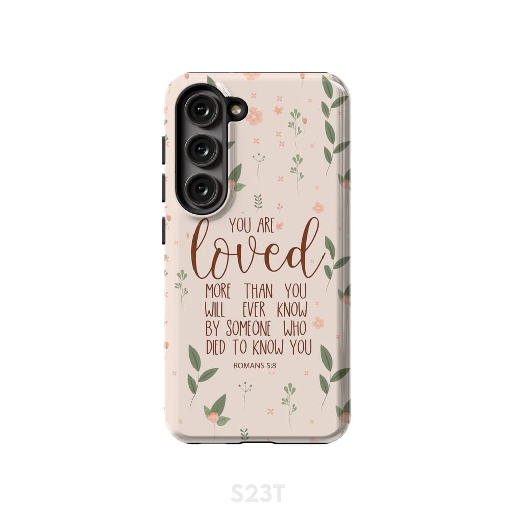 You are loved Romans 5:8 Bible verse phone case Samsung Galaxy S10
