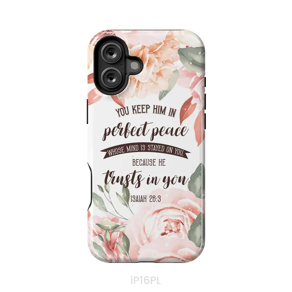 You keep Him in perfect peace Isaiah 26:3 Bible verse phone case iPhone 16 Plus / Tough Case