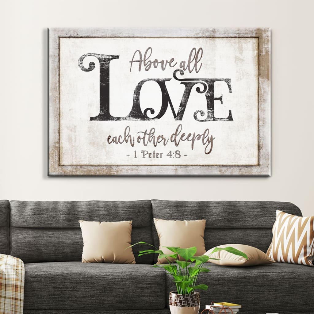 Christian wall art: 1 Peter 4:8 "Above All Love Each Other Deeply," rustic farmhouse design, Bible verse decor.