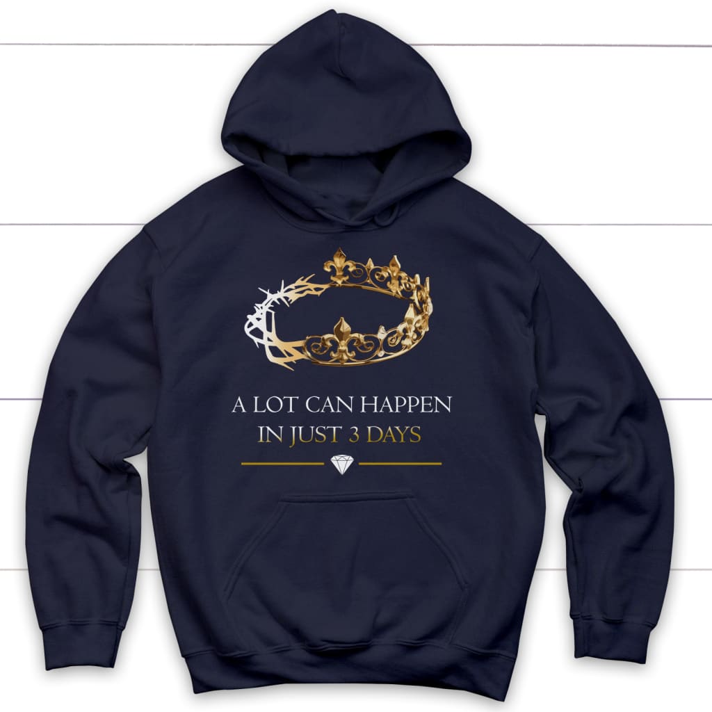 A lot can happen in 3 days Easter Christian hoodie Navy / S