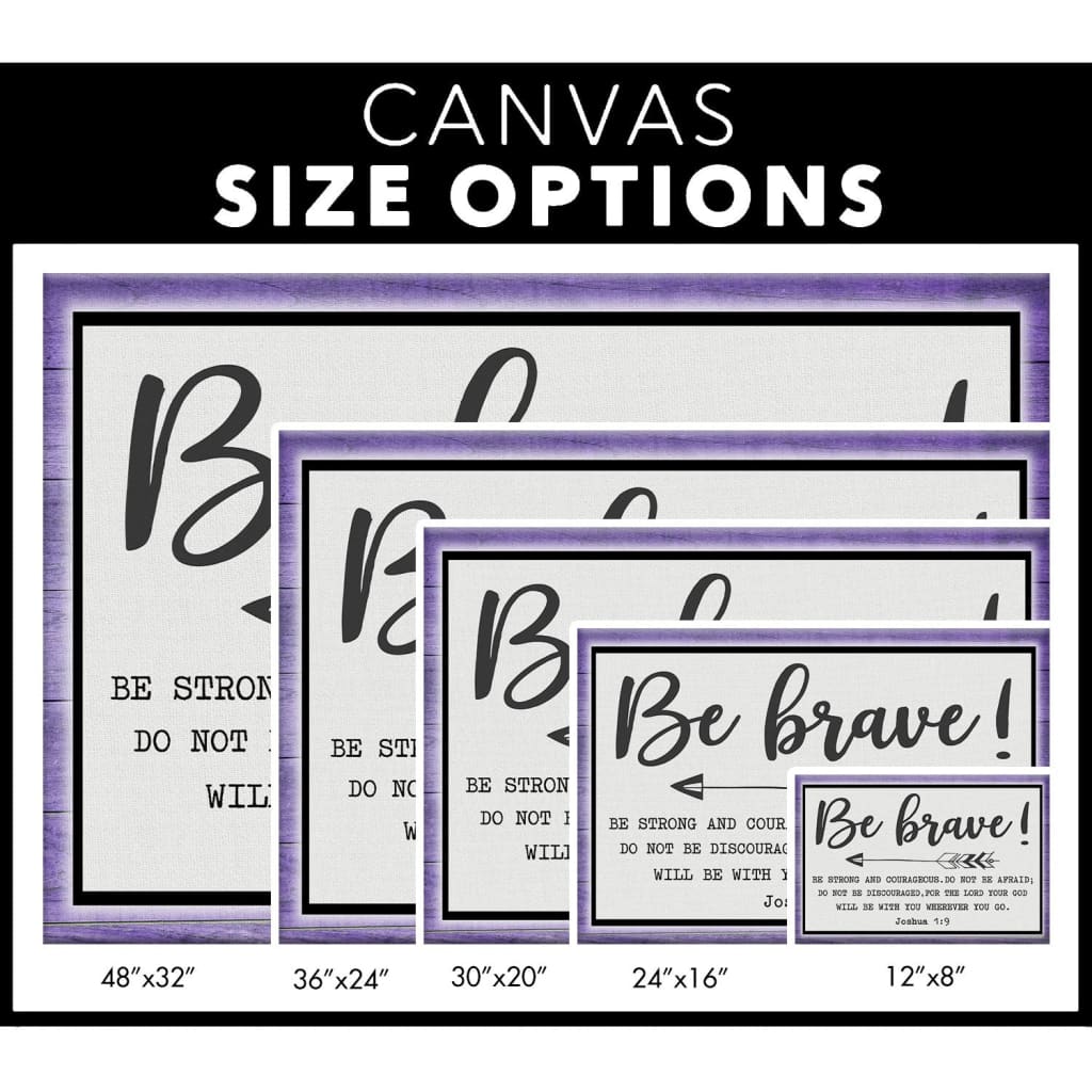 Christian wall art with Joshua 1:9, "Be Brave Be Strong and Courageous," in purple with a wooden border / canvas size options.