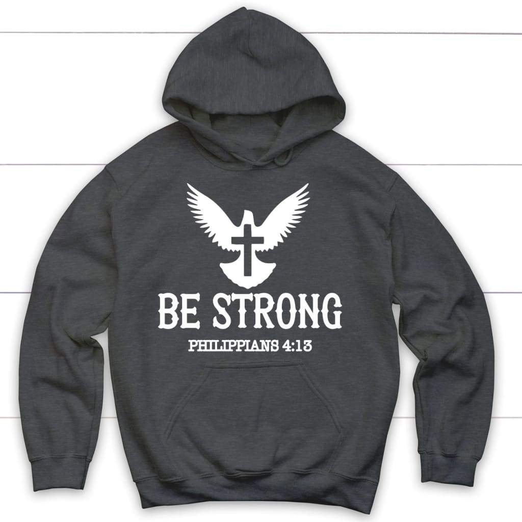 Be strong Philippians 4:13 Bible verse hoodie Dark Heather / S
