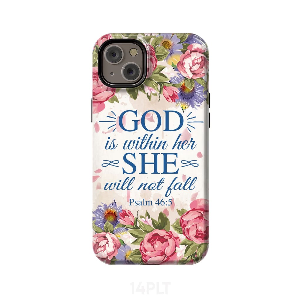 Bible verse phone cases: Psalm 46:5 God is within her she will not fall case iPhone 14 Plus / Tough