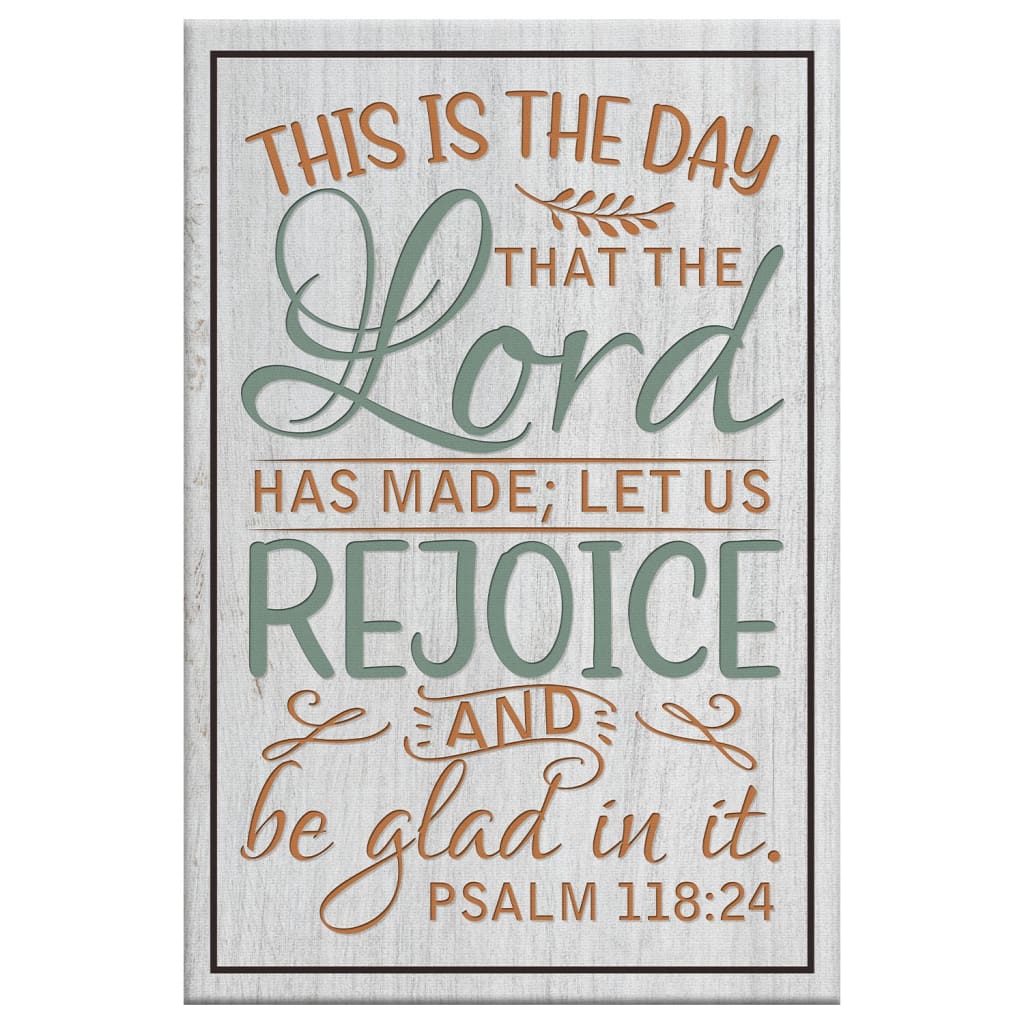 Scripture wall art featuring Psalm 118:24, "This Is The Day That The Lord Has Made," in rustic style, great for Christian decor.